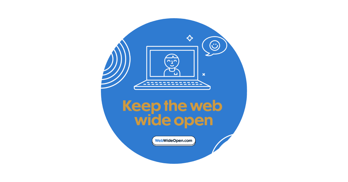 Let's keep the web wide open
